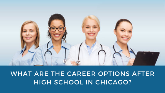 What are the Career Options after High School in Chicago?